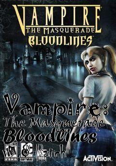 Box art for Vampire: The Masquerade Bloodlines v5.8 Patch