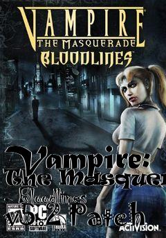 Box art for Vampire: The Masquerade - Bloodlines v5.2 Patch
