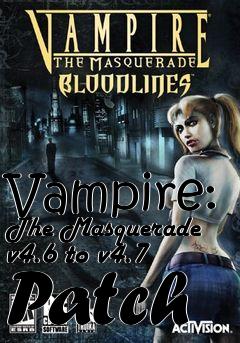 Box art for Vampire: The Masquerade v4.6 to v4.7 Patch
