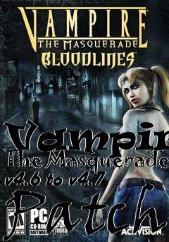 Box art for Vampire: The Masquerade v4.6 to v4.7 Patch