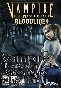 Box art for Vampire: The Masquerade - Bloodlines v3.8 Patch