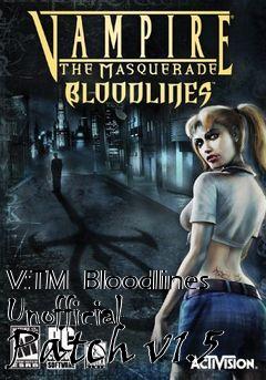 Box art for V:TM  Bloodlines Unofficial Patch v1.5