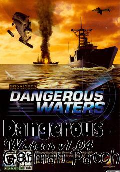 Box art for Dangerous Waters v1.04 German Patch