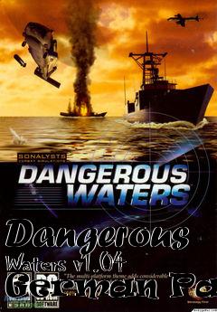 Box art for Dangerous Waters v1.04 German Patch