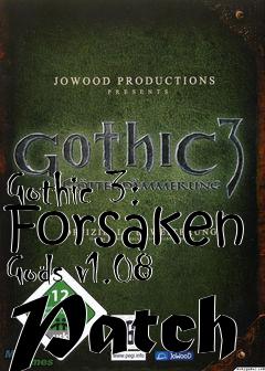 Box art for Gothic 3: Forsaken Gods v1.08 Patch