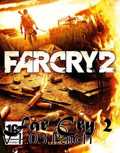 Box art for Far Cry 2 v 1.03 Patch