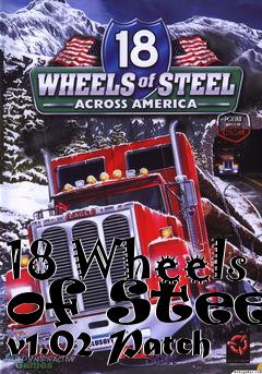 Box art for 18 Wheels of Steel v1.02 Patch