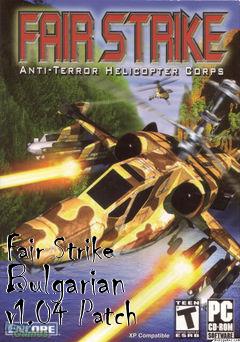 Box art for Fair Strike Bulgarian v1.04 Patch