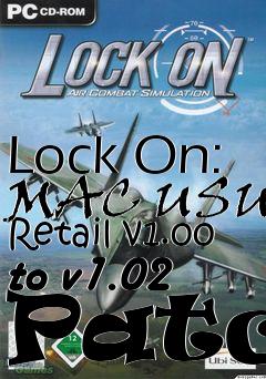 Box art for Lock On: MAC USUK Retail v1.00 to v1.02 Patch