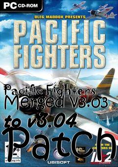 Box art for Pacific Fighters Merged v3.03 to v3.04 Patch
