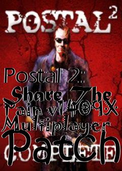 Box art for Postal 2: Share The Pain v1409X Multiplayer Patch