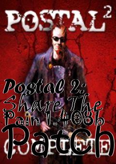 Box art for Postal 2: Share The Pain 1.408b Patch