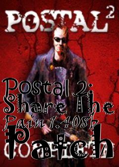 Box art for Postal 2: Share The Pain 1.408b Patch