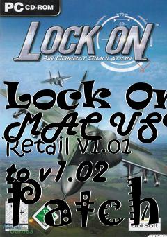 Box art for Lock On: MAC USUK Retail v1.01 to v1.02 Patch