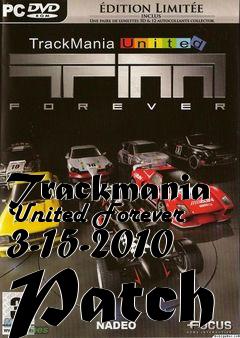 Box art for Trackmania United Forever 3-15-2010 Patch