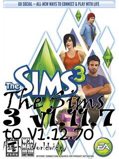 Box art for The Sims 3 v1.11.7 to v1.12.70 Patch (Worldwide)