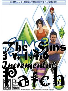 Box art for The Sims 3 v. 1.4.6 Incremental Patch