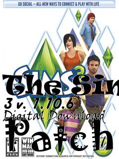 Box art for The Sims 3 v. 1.10.6 Digital Download Patch