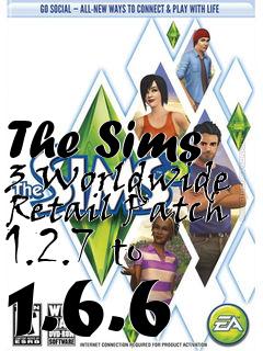 Box art for The Sims 3 Worldwide Retail Patch 1.2.7 to 1.6.6