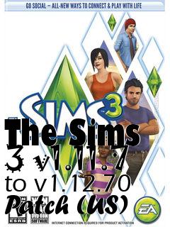 Box art for The Sims 3 v1.11.7 to v1.12.70 Patch (US)