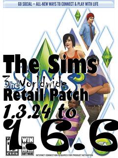 Box art for The Sims 3 Worldwide Retail Patch 1.3.24 to 1.6.6