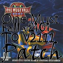 Box art for One Must Fall v2101 To v2111 Patch
