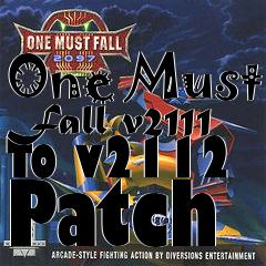 Box art for One Must Fall v2111 To v2112 Patch