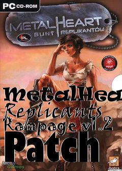 Box art for MetalHeart: Replicants Rampage v1.2 Patch