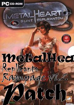 Box art for MetalHeart: Replicants Rampage v1.2 Patch