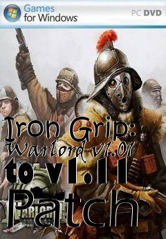 Box art for Iron Grip: Warlord v1.01 to v1.11 Patch