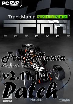 Box art for TrackMania Nations Forever v2.11.14 Patch