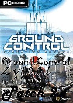 Box art for Ground Control 2 v1.0.0.6 to v1.0.0.8 Patch 2