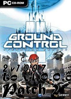 Box art for Ground Control 2 v1.0.0.7 to v1.0.0.8 Patch 2