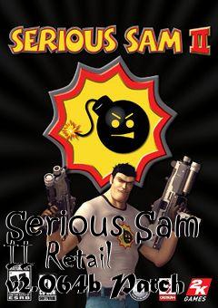 Box art for Serious Sam II Retail v2.064b Patch