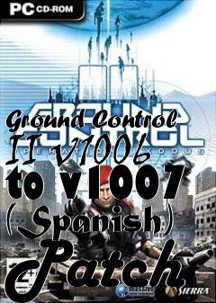 Box art for Ground Control II v1006 to v1007 (Spanish) Patch