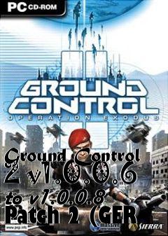 Box art for Ground Control 2 v1.0.0.6 to v1.0.0.8 Patch 2 (GER