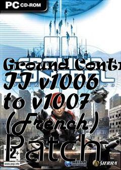 Box art for Ground Control II v1006 to v1007 (French) Patch