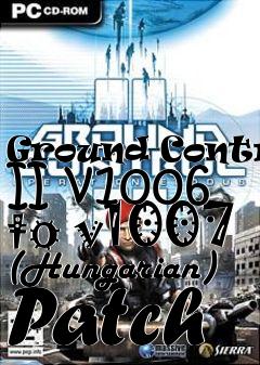 Box art for Ground Control II v1006 to v1007 (Hungarian) Patch