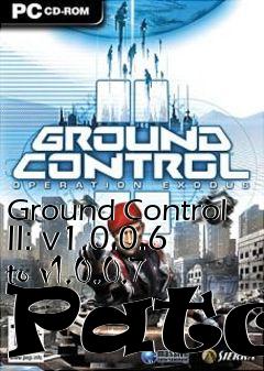 Box art for Ground Control II: v1.0.0.6 to v1.0.0.7 Patch