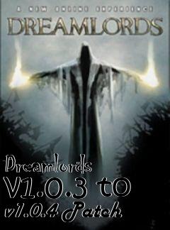 Box art for Dreamlords v1.0.3 to v1.0.4 Patch