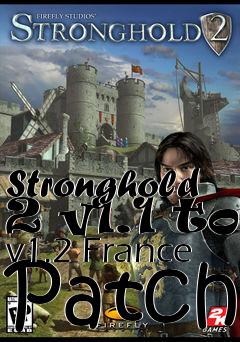 Box art for Stronghold 2 v1.1 to v1.2 France Patch