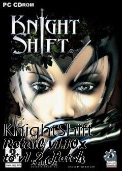 Box art for KnightShift Retail v1.10x to v1.2 Patch