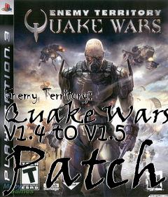 Box art for Enemy Territory: Quake Wars v1.4 to v1.5 Patch