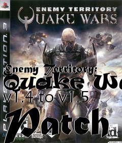 Box art for Enemy Territory: Quake Wars v1.4 to v1.5 Patch