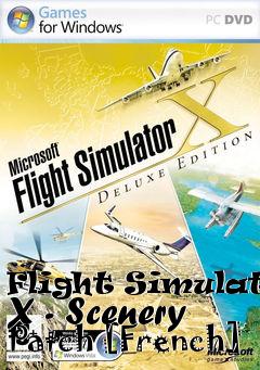 Box art for Flight Simulator X - Scenery Patch [French]