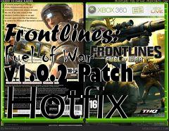 Box art for Frontlines: Fuel of War v1.0.2 Patch Hotfix