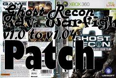Box art for Ghost Recon Adv. Warfighter v1.0 to v1.04 Patch
