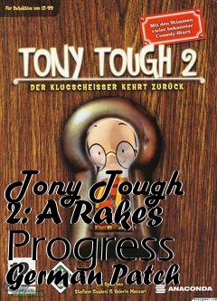 Box art for Tony Tough 2: A Rakes Progress German Patch