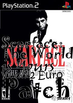 Box art for Scarface: The World is Yours v1.00.2 Euro Patch