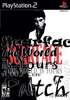 Box art for Scarface: The World is Yours v1.00.2 Euro Patch